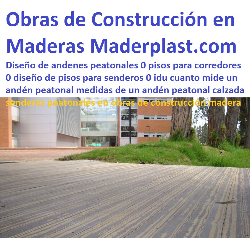 Diseño de andenes peatonales 0 pisos para corredores 0 diseño de pisos para senderos 0 idu cuanto mide un andén peatonal medidas de un andén peatonal senderos peatonales en obras de construcción madera Diseño de andenes peatonales 0 pisos para corredores 0 diseño de pisos para senderos 0 idu cuanto mide un andén peatonal medidas de un andén peatonal senderos peatonales en obras de construcción madera Diseño de andenes peatonales 0 pisos para corredores 0 diseño de pisos para senderos 0 idu cuanto mide un andén peatonal medidas de un andén peatonal senderos peatonales en obras de construcción madera